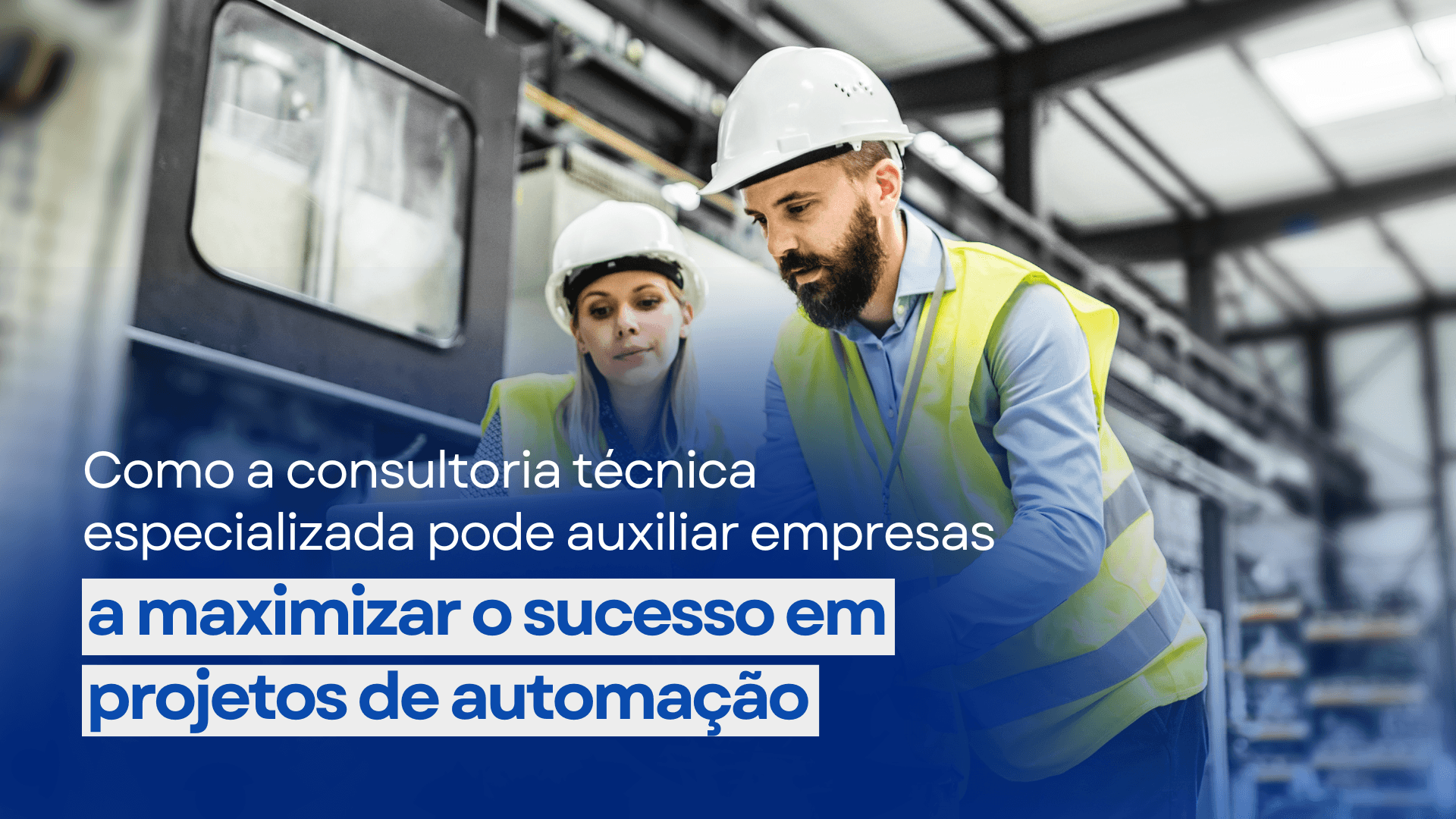 Como a consultoria especializada pode maximizar o sucesso e reduzir riscos em projetos industriais
