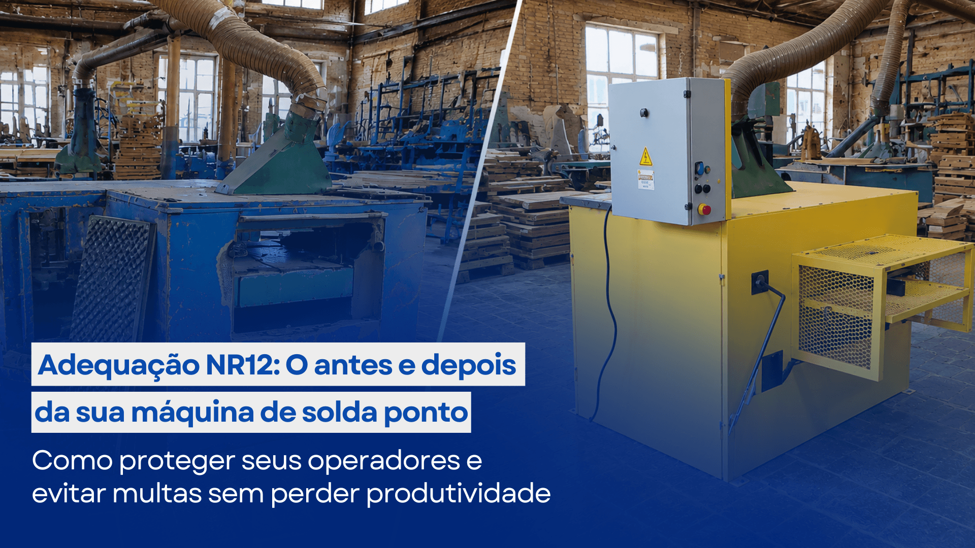 O antes e depois da NR12: como proteger sua fábrica sem perder produtividade