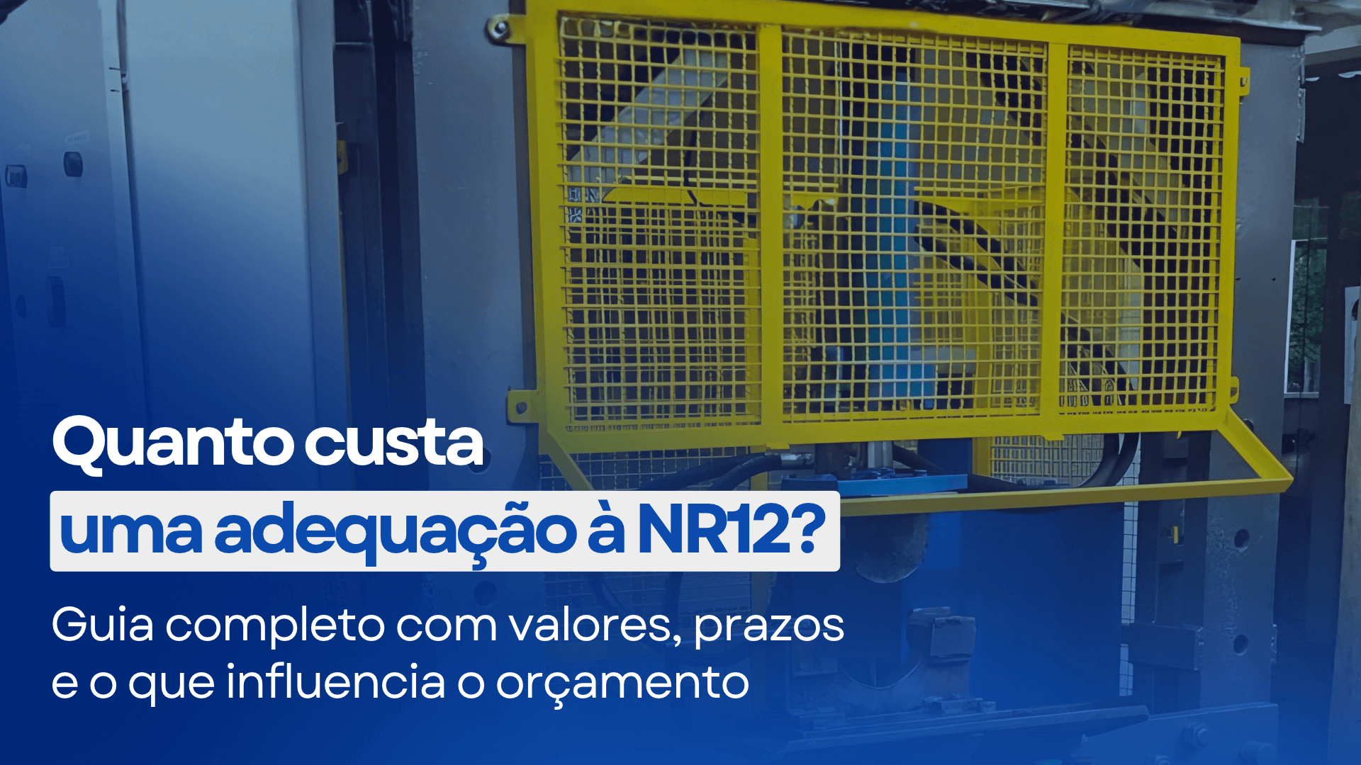 Quanto custa a adequação à NR12? Valores, prazos e fatores (2026)