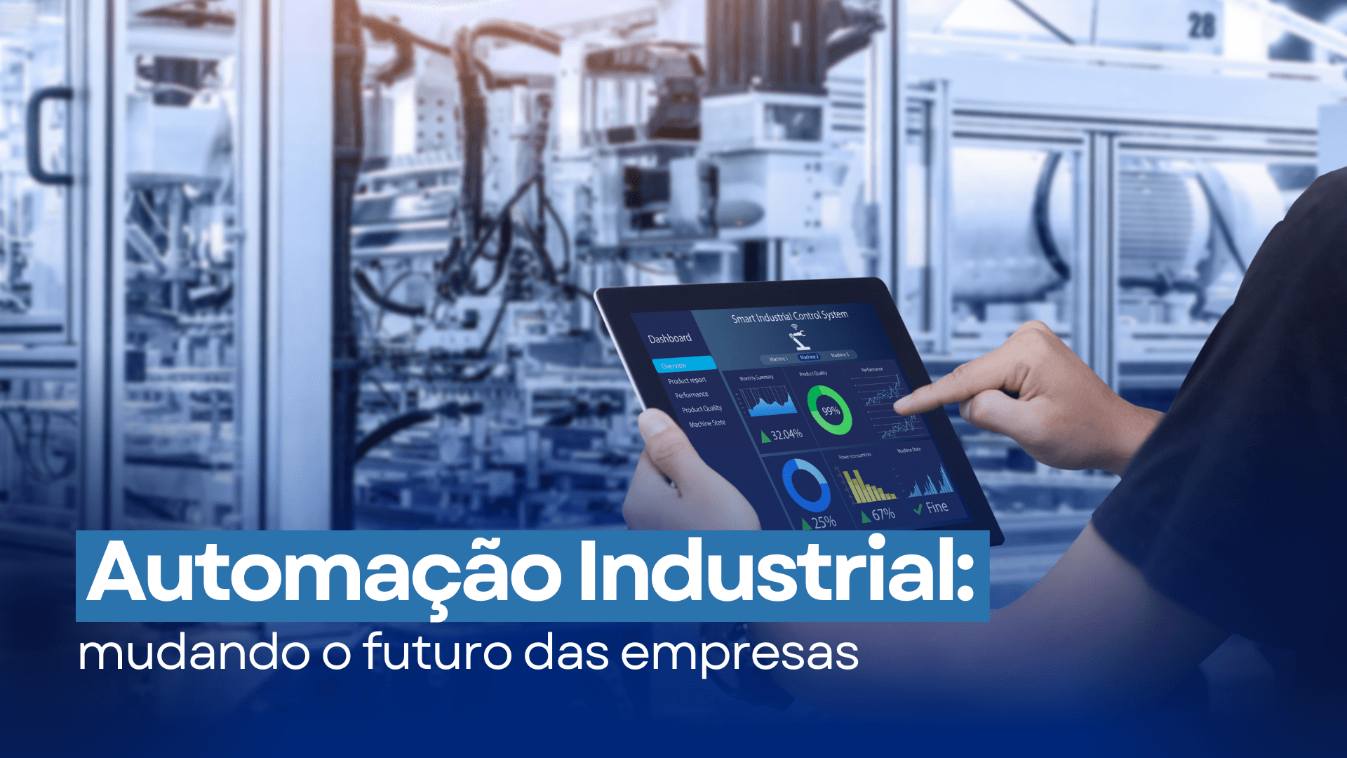 Automação Industrial: Mudando o Futuro das Empresas